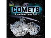 Icy Comets Out of This World