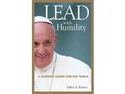 Lead With Humility 12 Leadership Lessons from Pope Francis