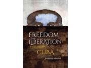 Freedom from Liberation Slavery Sentiment and Literature in Cuba Blacks in the Diaspora