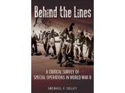 Behind the Lines A Critical Survey of Special Operations in World War II