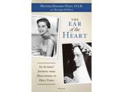 The Ear of the Heart An Actress Journey from Hollywood to Holy Vows