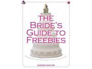 The Bride s Guide to Freebies