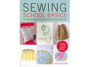 Sewing School Basics A Step by Step Course for First Time Stitchers