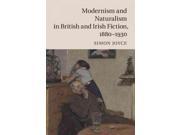 Modernism and Naturalism in British and Irish Fiction 1880 1930