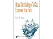 How Schrodinger s Cat Escaped the Box