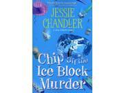 Chip Off the Ice Block Murder A Shay O hanlon Caper Reprint