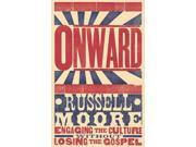 Onward Engaging the Culture Without Losing the Gospel
