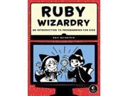 Ruby Wizardry An Introduction to Programming for Kids