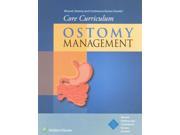 Ostomy Management Wound Ostomy and Continence Nurses Society Core Curriculum 1