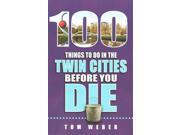 100 Things To Do In the Twin Cities Before You Die