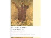 Walking Where Jesus Walked The Church at Worship Case Studies from Christian History