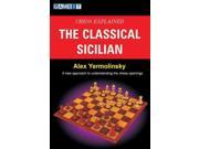 Chess Explained The Classical Sicilian Chess Explained S.