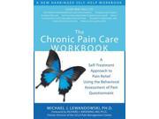 The Chronic Pain Care Workbook A New Harbinger Self help Workbook 1