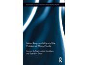 Moral Responsibility and the Problem of Many Hands Routledge Studies in Ethics and Moral Theory