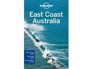 Lonely Planet East Coast Australia LONELY PLANET EAST COAST AUSTRALIA