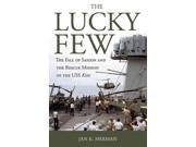 The Lucky Few The Fall of Saigon and the Rescue Mission of the USS Kirk