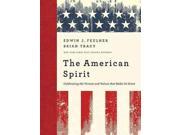 The American Spirit Celebrating the Virtues and Values That Make Us Great
