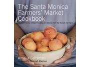 The Santa Monica Farmers Market Cookbook