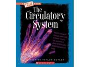 The Circulatory System True Books