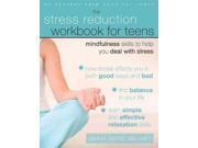 The Stress Reduction Workbook for Teens Instant Help Solutions