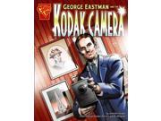 George Eastman and the Kodak Camera Inventions and Discovery