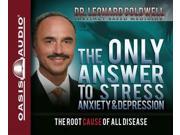 The Only Answer to Stress Anxiety Depression Unabridged