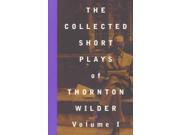The Collected Short Plays of Thornton Wilder