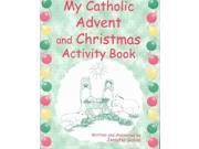 My Catholic Advent And Christmas Book ACT