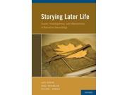 Storying Later Life Issues Investigations and Interventions in Narrative Gerontology