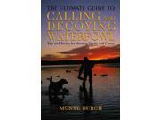 The Ultimate Guide to Calling and Decoying Waterfowl