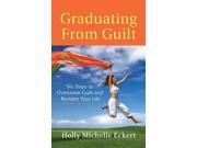 Graduating from Guilt