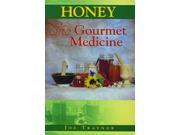 Honey The Gourmet Medicine