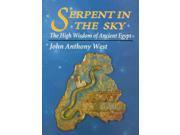 The Serpent in the Sky The High Wisdom of Ancient Egypt