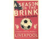 A Season on the Brink Rafa Benitez Liverpool and the Path to European Glory