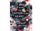 The Boy With the Cuckoo Clock Heart Unabridged