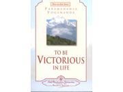 To Be Victorious in Life How To Live Series 1