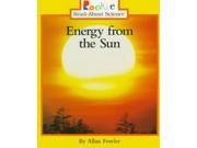 Energy from the Sun Rookie Read About Science