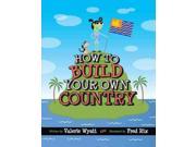 How to Build Your Own Country CitizenKid