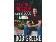 The Get With the Program! Guide to Good Eating