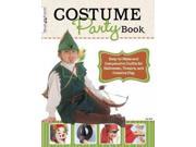 Costume Party Book Easy to Make and Inexpensive Outfits for Halloween Theater and Creative Play