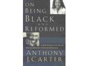 On Being Black and Reformed
