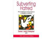 Subverting Hatred The Challenge of Nonviolence in Religious Traditions Faith Meets Faith Series
