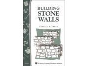 Building Stone Walls Storey Country Wisdom Bulletin A 217