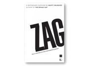 Zag The 1 Strategy of High Performance Brands
