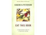Eat This Book A Conversation in the Art of Spiritual Reading