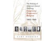 The Making of American Liberal Theology 1