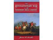 The Revolutionary War in the Southern Back Country