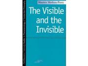 The Visible and the Invisible Followed by Working Notes Studies in Phenomenology and Existential Philosophy