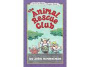 The Animal Rescue Club An I Can Read Chapter Book