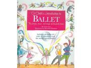 A Child s Introduction to Ballet The Stories Music and Magic of Classical Dance